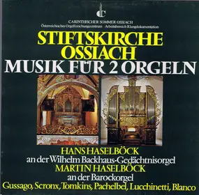Martin Haselböck - Stiftskirche Ossiach / Musik Für 2 Orgeln