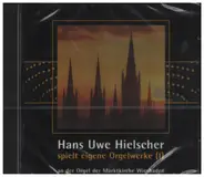 Hans Uwe Hielscher - Spielt eigene Orgelwerke