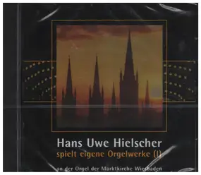Hans Uwe Hielscher - Spielt eigene Orgelwerke