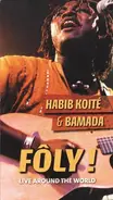 Habib Koité & Bamada - Fôly ! Live Around The World