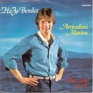 Hajo Bender - Arrivederci Marina / Aus Liebe Zu Dir