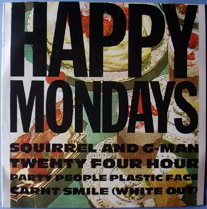 Happy Mondays - Squirrel And G-Man Twenty Four Hour Party People Plastic Face Carnt Smile (White Out)