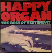 Happy Organ - The Best Of Yesterday
