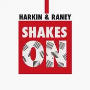 Harkin & Raney - Shakes On