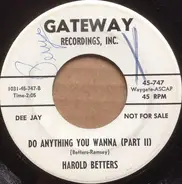 Harold Betters - Do Anything You Wanna