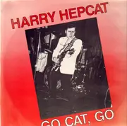 LP - Harry Hepcat - Go Cat, Go