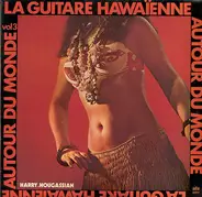 Harry Hougassian - La Guitare Hawaïenne Autour Du Monde Vol 3