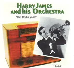 Harry James - The Radio Years 1940-1941