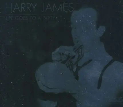 Harry James - Life Goes to a Party