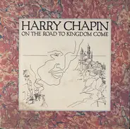 Harry Chapin - On the Road to Kingdom Come