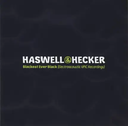 Haswell & Hecker - Blackest Ever Black (Electroacoustic UPIC Recordings)