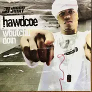 Hawdcoe - Whutchu Doin