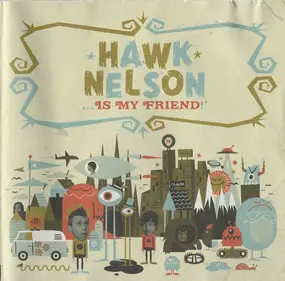 Hawk Nelson - ... Is My Friend