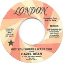 7inch Vinyl Single - Hazell Dean - Got You Where I Want You