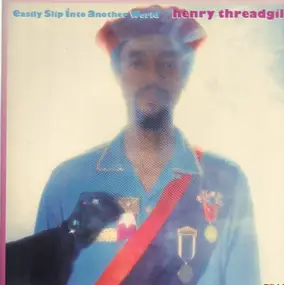 Henry Threadgill - Easily Slip Into Another World