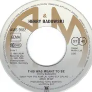 7inch Vinyl Single - Henry Badowski - This Was Meant To Be