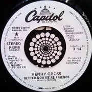 7inch Vinyl Single - Henry Gross - Better Now We're Friends