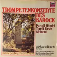 Händel / Albinoni / Fasch / Torelli / Purcell - Trompetenkonzerte Des Barock