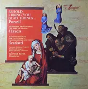 Purcell / Haydn / Scarlatti - Günter Kehr - Behold, I Bring You Glad Tidings / Cantilena Pro Adventu / Cantate Pastorale Per La Natività Di Nos