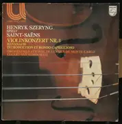 LP - Henryk Szeryng Spielt Camille Saint-Saëns , Orchestre National De L'Opéra De Monte-Carlo , Edouard - Violinkonzert Nr. 3 / Havanaise / Introduction Et Rondo Capriccioso