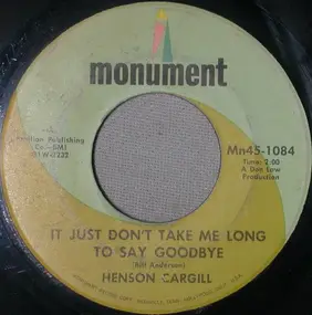 Henson Cargill - It Just Don't Take Me Long To Say Goodbye / She Thinks I'm On That Train