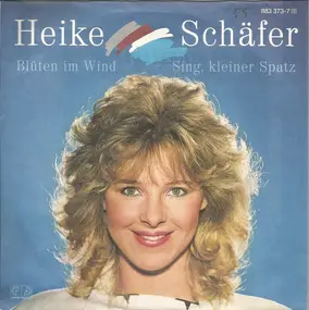 Heike Schäfer - Blüten Im Wind / Sing, Kleiner Spatz