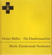 Heiner Müller · Einstürzende Neubauten - Die Hamletmaschine