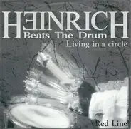 Heinrich Beats The Drum - Living In A Circle