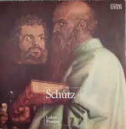 Heinrich Schütz - Lukas-Passion