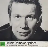 Heinz Reincke - Spricht Die Lasterhaften Balladen Des Francois Villon (Nachdichtung von Paul Zech)