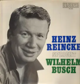 Heinz Reincke - Spricht Wilhelm Busch