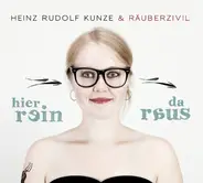 Heinz Rudolf Kunze & Räuberzivil - Hier Rein da Raus