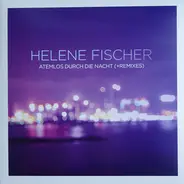 Helene Fischer - Atemlos Durch Die Nacht (+Remixes)