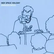 Her Space Holiday - Ambidextrous