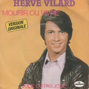 Hervé Vilard - Mourir Ou Vivre / Jolie Ou Pas Jolie