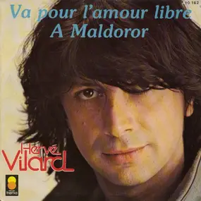 Hervé Vilard - Va Pour L'Amour Libre / A Maldoror