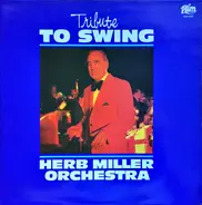 Herb Miller Orchestra - Tribute To Swing