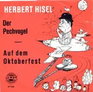 Herbert Hisel - Auf Dem Oktoberfest / Der Pechvogel