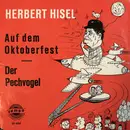 7inch Vinyl Single - Herbert Hisel - Auf Dem Oktoberfest / Der Pechvogel