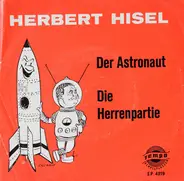 Herbert Hisel - Der Astronaut / Die Herrenpartie