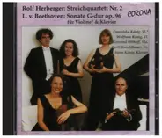 Herberger / Beethoven - Streichquartett Nr. 2 / Sonate für Violine und Klavier Op. 96