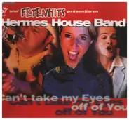 Hermes House Band - Can'T Take My Eyes Off of You