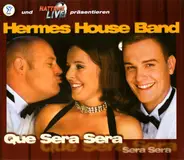 Hermes House Band - Que Sera Sera