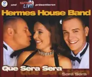 Hermes House Band - Que Sera,Sera