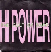 7inch Vinyl Single - Hi Power - The Cult Of Snap