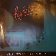 Highstreet - She Won't Be Waitin'