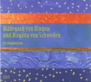 Bingen / Les Flamboyants - Hildegard von Bingen und Birgitta von Schweden