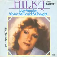 Hilka Cornelius - I Just Wonder Where He Could Be Tonight