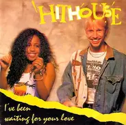 Hithouse , Reggie - I've Been Waiting For Your Love