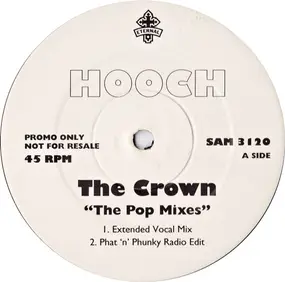 Hooch - The Crown "The Pop Mixes"